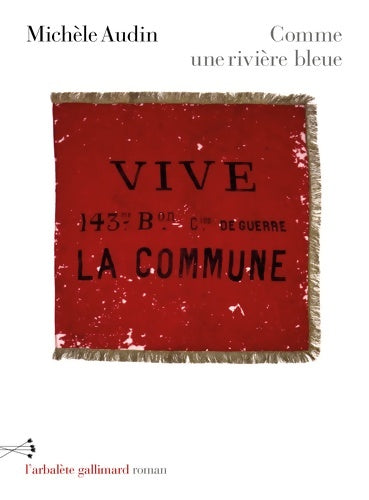 Livrenpoche : Comme une rivière bleue : Paris 1871 - Michèle Audin - Livre