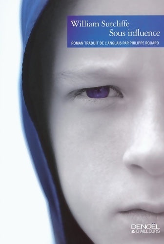 Livrenpoche : Sous influence - William Sutcliffe - Livre
