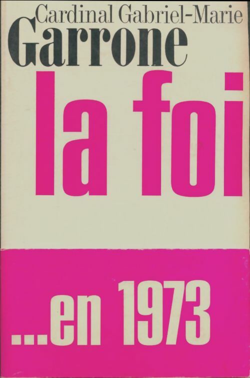 Livrenpoche : La foi - Gabriel-Marie Garrone - Livre