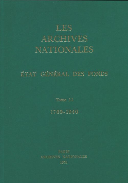 Livrenpoche : Les archives nationales Tome II : 1789-1940 - Collectif - Livre