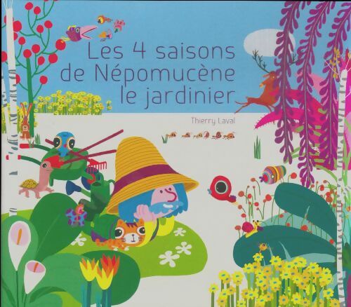 Livrenpoche : Les 4 saisons de Népomucène le jardinier - Thierry Laval - Livre