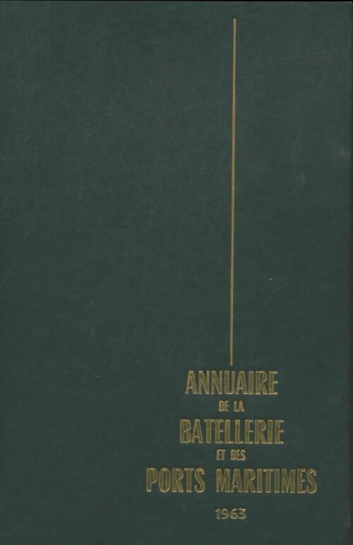 Livrenpoche : Annuaire de la batellerie et des ports maritimes 1963 - Collectif - Livre