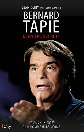 Livrenpoche : Bernard tapie : Derniers secrets - Jean Duby - Livre