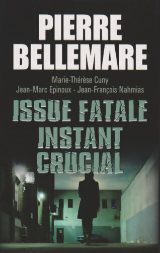 Livrenpoche : Issue fatale / Instant crucial - Pierre Bellemare - Livre