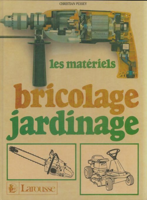 Livrenpoche : Les matériels bricolage, jardinage - Christian Pessey - Livre