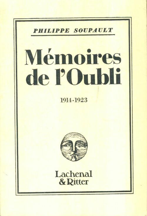 Livrenpoche : Mémoires de l'oubli 1914-1923 - Philippe Soupault - Livre