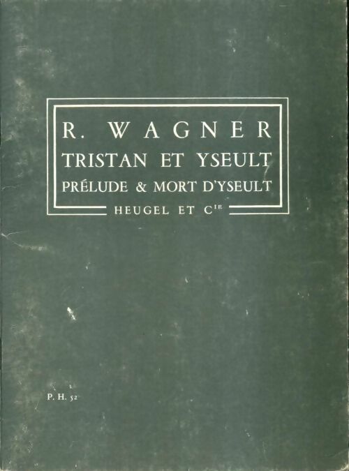 Livrenpoche : R. Wagner : Tristan et Yseut ( prélude & mort d'Yseut ) - Wagner - Livre