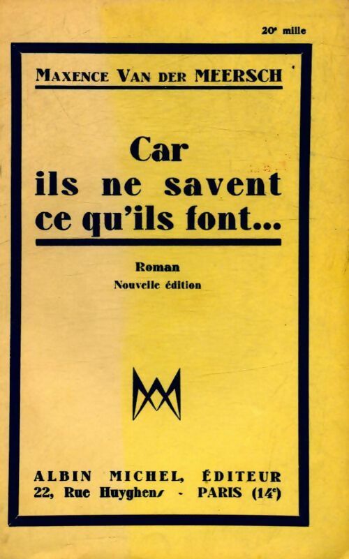 Livrenpoche : Car ils ne savent ce qu'ils font... - Maxence Van der Meersch - Livre