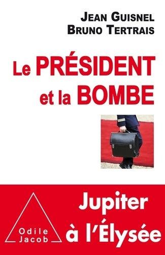 Livrenpoche : Le Président et la bombe - Bruno Tertrais - Livre