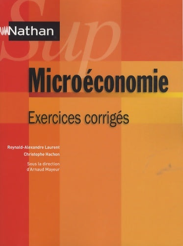 Livrenpoche : Microéconomie - exercices corrigés - Reynald-Alexandre Laurent - Livre