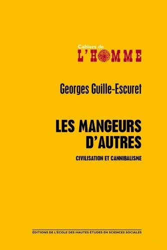 Livrenpoche : Les mangeurs d'autres : Civilisation et canibalisme - Georges Guille-Escuret - Livre