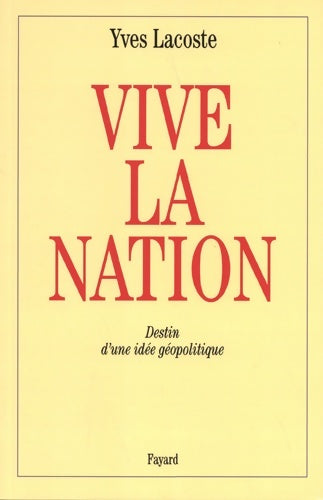 Livrenpoche : Vive la nation : Destin d'une idée géopolitique - Yves Lacoste - Livre
