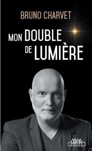 Livrenpoche : Mon double de lumière - Bruno Charvet - Livre