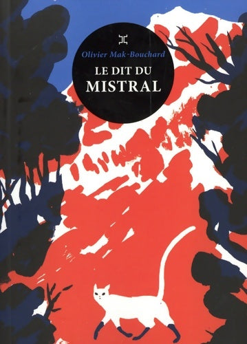 Livrenpoche : Le Dit du mistral - Olivier Mak-Bouchard - Livre