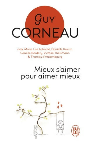 Livrenpoche : Mieux s'aimer pour aimer mieux : Pour un amour vrai et une relation de couple harmonieuse - Guy Corneau - Livre