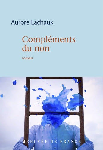 Livrenpoche : Compléments du non - Aurore Lachaux - Livre
