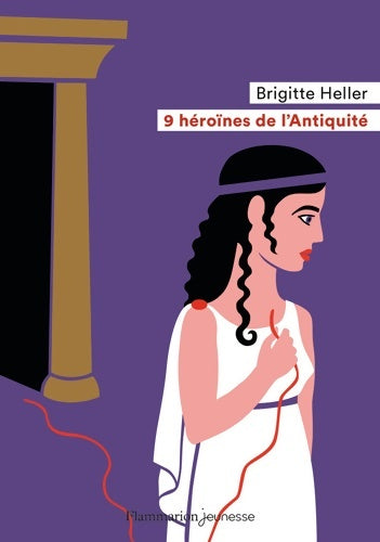 Livrenpoche : 9 héroïnes de l'Antiquité - Brigitte Heller - Livre