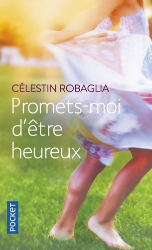 Livrenpoche : Promets-moi d'être heureux - Célestin Robaglia - Livre