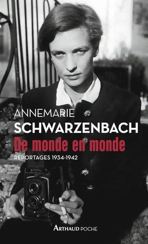 Livrenpoche : De monde en monde : Reportages 1934-1942 - Annemarie Schwarzenbach - Livre