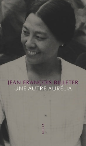 Livrenpoche : Une autre Aurélia - Jean-François Billeter - Livre