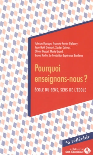 Livrenpoche : Pourquoi enseignons-nous ? : école du sens sens de l'école - François-Xavier Bellamy - Livre