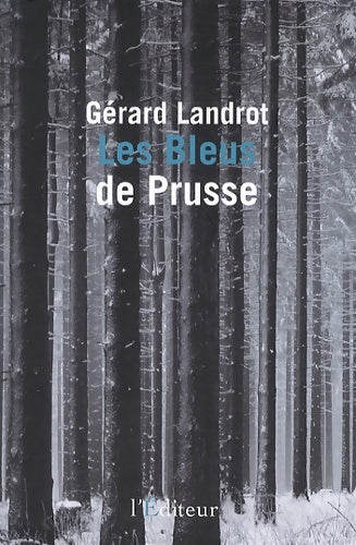 Livrenpoche : Les Bleus de Prusse - Gérard Landrot - Livre