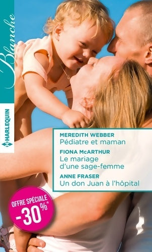 Livrenpoche : Pédiatre et maman - Le mariage d'une sage-femme - Un don Juan à l'hôpital : - Meredith Webber - Livre