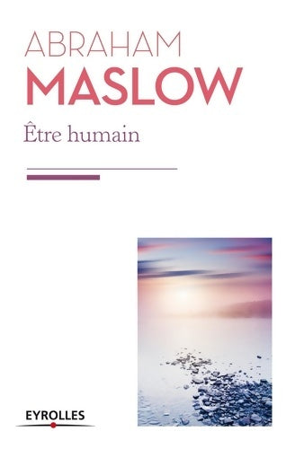 Livrenpoche : être humain : La nature humaine et sa plénitude. - Abraham Maslow - Livre