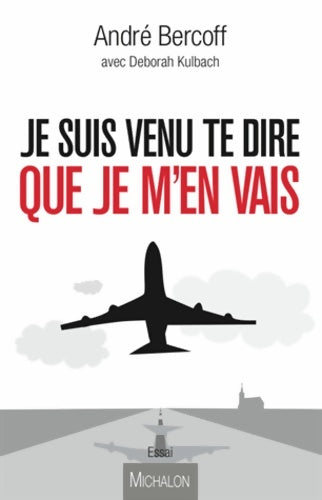 Livrenpoche : Je suis venu te dire que je m'en vais - André Bercoff - Livre
