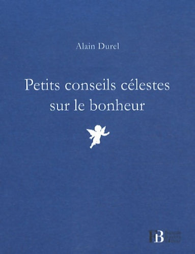 Livrenpoche : Petits conseils célestes sur le bonheur - Alain Durel - Livre