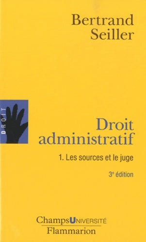 Livrenpoche : Droit administratif 1  : LES SOURCES ET LE JUGE - Seiller Bertrand - Livre