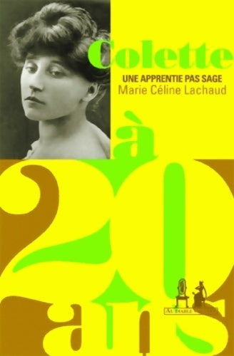 Livrenpoche : Colette à 20 ans - Marie-Céline Lachaud - Livre