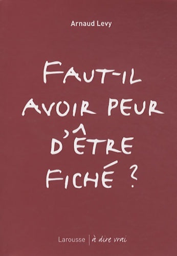Livrenpoche : Faut-il avoir peur d'être fiché ? - Arnaud Levy - Livre