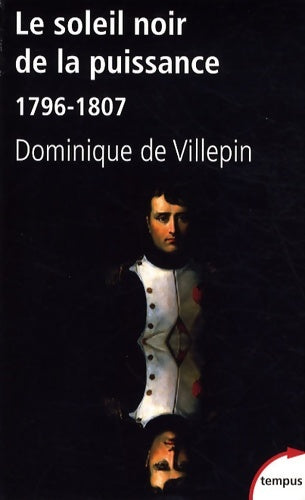 Livrenpoche : Le soleil noir de la puissance - Dominique De Villepin - Livre