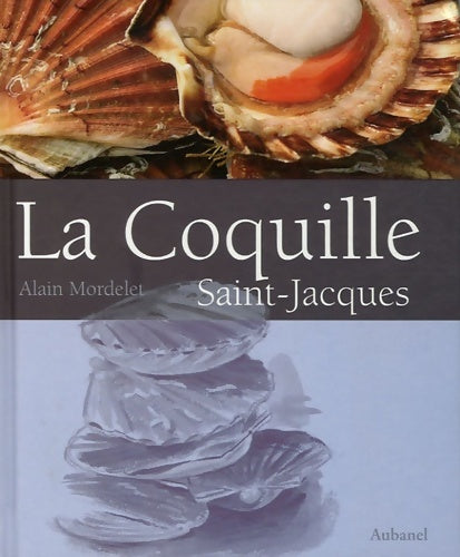 Livrenpoche : La coquille saint-jacques - Alain Mordelet - Livre
