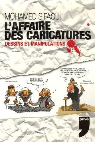 Livrenpoche : L'AFFAIRE DES CARICATURES - DESSINS ET MANIPULATIONS - Mohamed Sifaoui - Livre