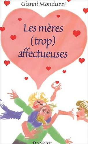 Livrenpoche : Les mères  affectueuses - Gianni Monduzzi - Livre