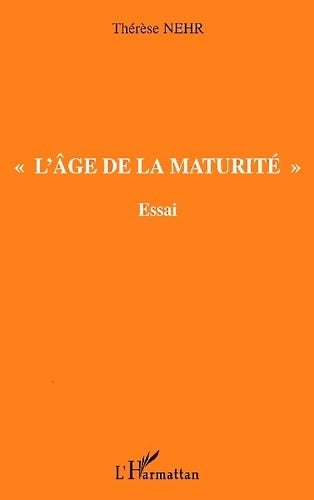Livrenpoche : L'âge de la maturité. Essai - Thérèse Nehr - Livre