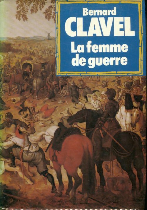 Livrenpoche : Les colonnes du ciel Tome III la femme de guerre - Bernard Clavel - Livre