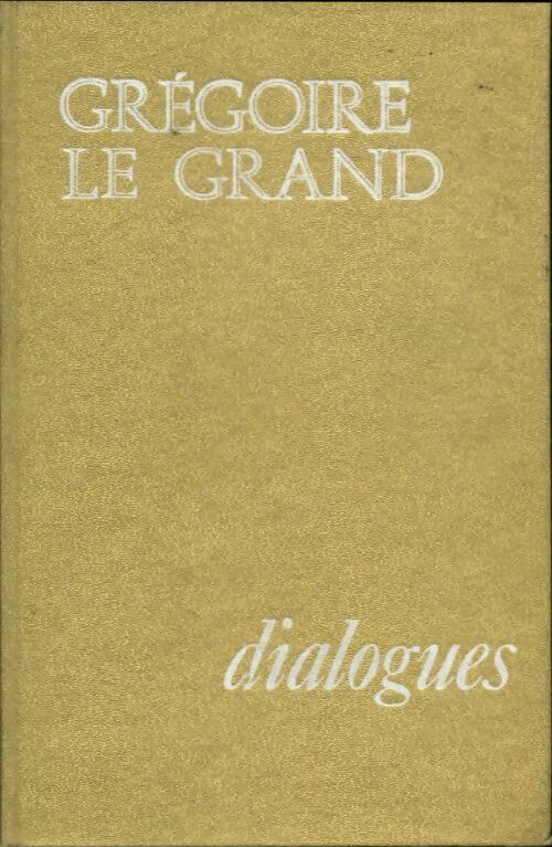 Dialogues - Pape Grégoire I - Livre