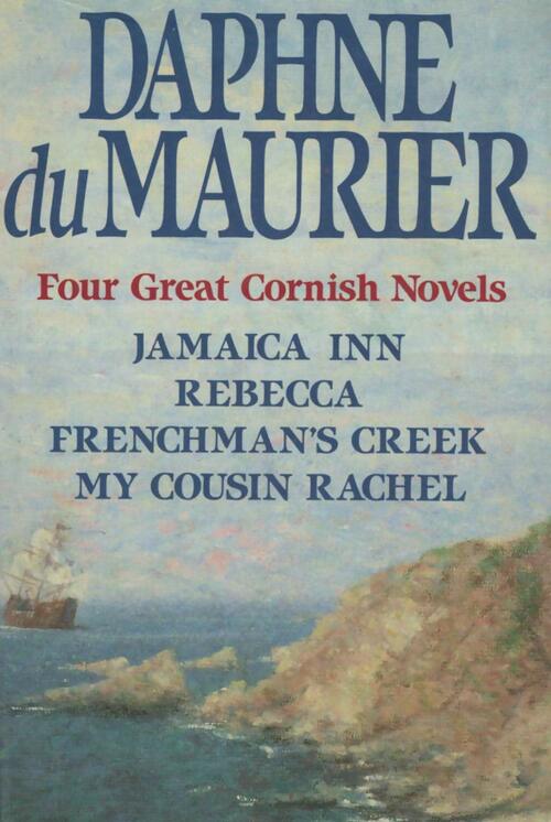 Livrenpoche : Four great cornish novels : Jamaica inn / Rebecca / frenchman's creek / my cousin Rachel - Daphne Du Maurier - Livre