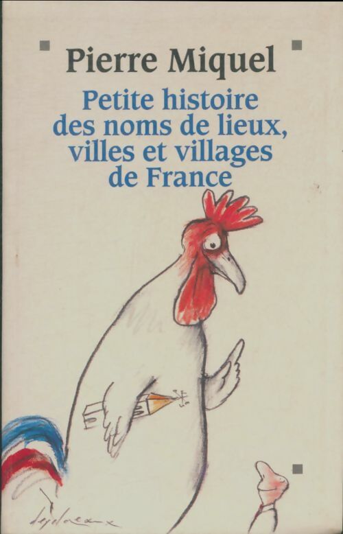 Livrenpoche : Petite histoire des noms de lieux villes et villages de France - Pierre Miquel - Livre