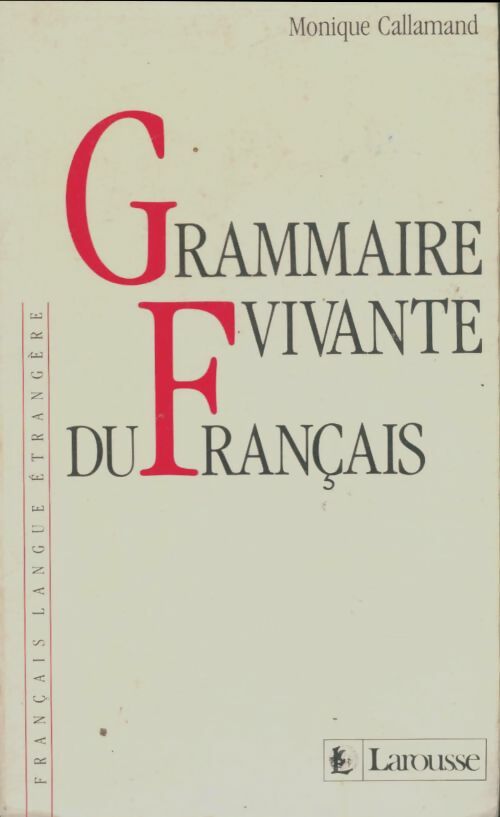 Livrenpoche : Grammaire vivante du français - Monique Callamand - Livre