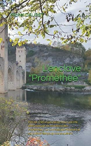 Livrenpoche : L'enclave Prométhée - Michel Daubet - Livre