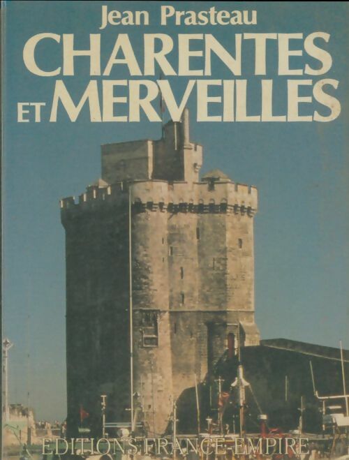 Livrenpoche : Charentes et merveilles - Jean Prasteau - Livre