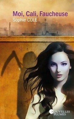 Livrenpoche : Moi, Cali, faucheuse - Sophie Cole - Livre