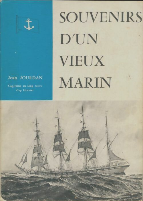 Livrenpoche : Souvenirs d'un vieux marin. Capitaine au long cours. Cap hornier. - Jean Jourdan - Livre