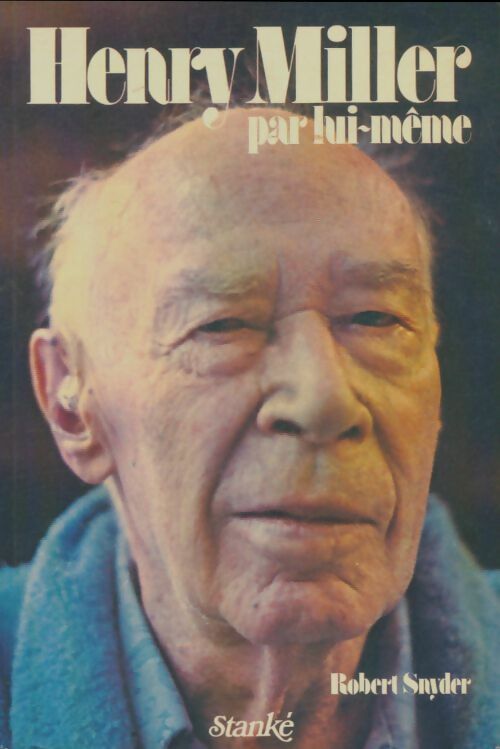 Livrenpoche : Henry Miller par lui-même - Robert M. Snyder - Livre