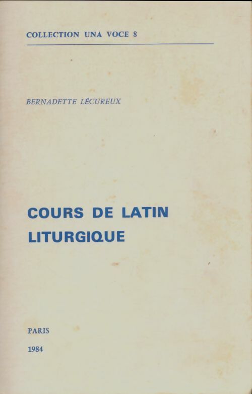 Livrenpoche : Cours de latin liturgique - Bernadette Lecureux - Livre