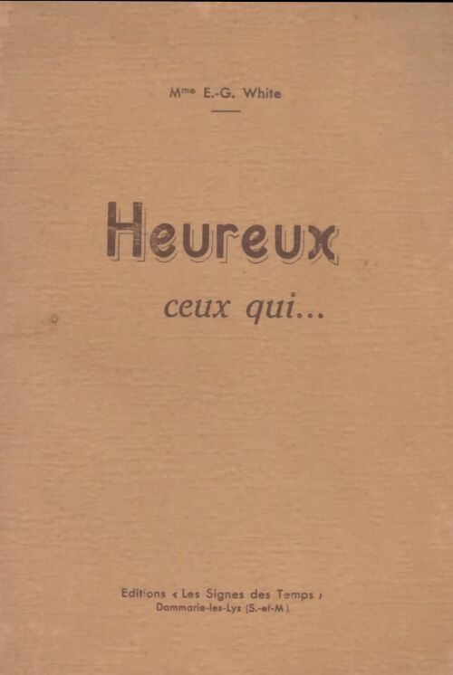 Livrenpoche : Heureux ceux qui... - E.G. White - Livre